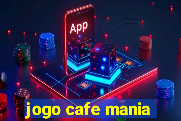 jogo cafe mania